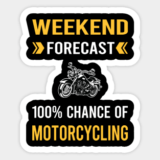 Weekend Forecast Motorcycling Motorcycle Motorbike Motorbiker Biker Sticker